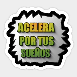 Accelerate for your dreams Sticker